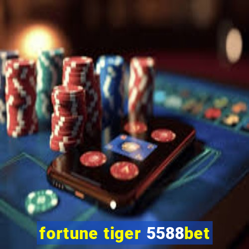 fortune tiger 5588bet